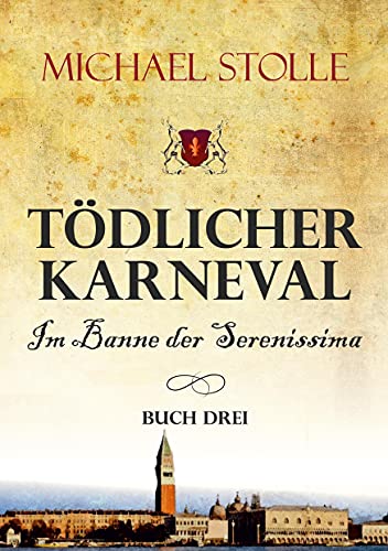 Tödlicher Karneval – Im Banne der Serenissima: Historischer Roman (Der Waisenjunge und der Kardinal)