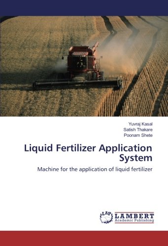 Liquid Fertilizer Application System: Machine for the application of liquid fertilizer