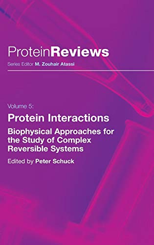 Protein Interactions: Biophysical Approaches for the Study of Complex Reversible Systems (Protein Reviews, 5, Band 5)