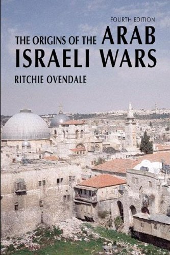 The Origins of the Arab Israeli Wars (Origins of Modern Wars)