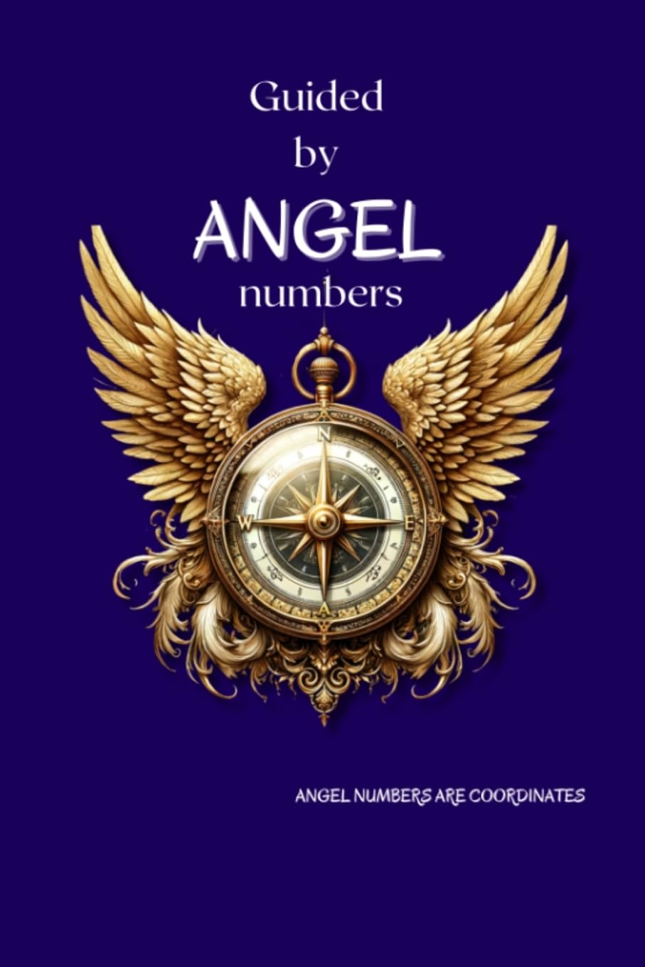 Guided By Angel Numbers: Angel Numbers are Coordinates