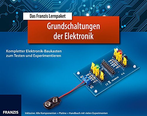 Das Franzis Lernpaket Grundschaltungen der Elektronik: Kompletter Elektronik-Baukasten zum Testen und Experimentieren
