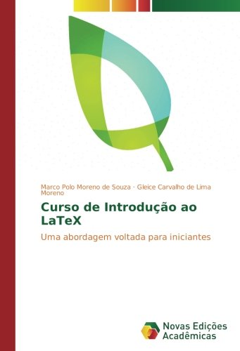 Curso de Introdução ao LaTeX: Uma abordagem voltada para iniciantes
