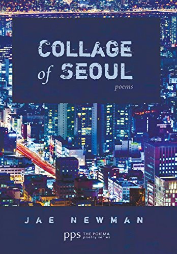 Collage of Seoul: Poems (Poiema Poetry, Band 15)