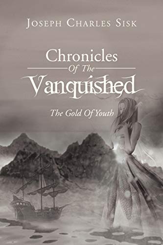 Chronicles Of The Vanquished: The Gold Of Youth: The Gold Of Youth