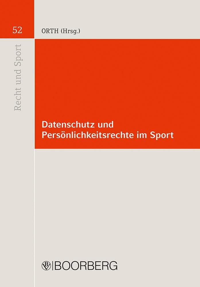 Datenschutz und Persönlichkeitsrechte im Sport: Jahrestagung 2023 der Deutschen Vereinigung für Sportrecht am 6. und 7. Oktober 2023 in Wörlitz (Sachsen-Anhalt) (Recht und Sport)