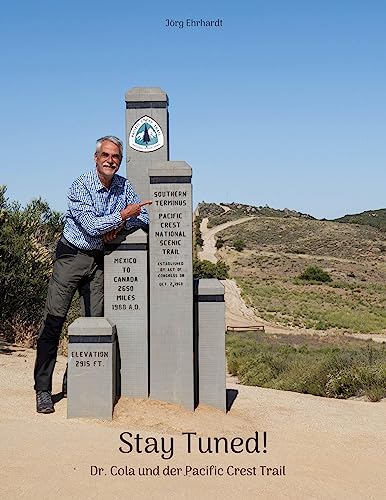 Stay Tuned!: Dr. Cola und der Pacific Crest Trail