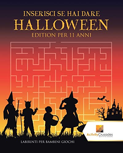 Inserisci Se Hai Dare Halloween Edition Per 11 Anni : Labirinti Per Bambini Giochi