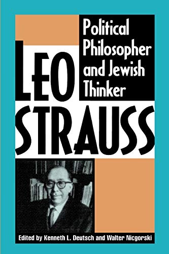 Leo Strauss: Political Philosopher and Jewish Thinker