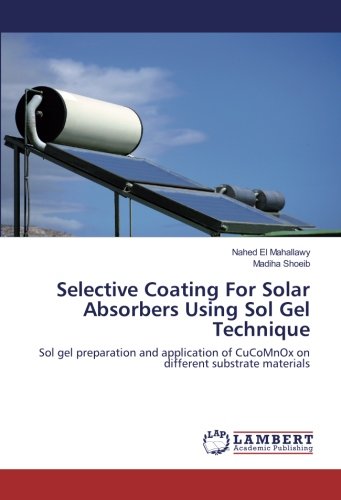 Selective Coating For Solar Absorbers Using Sol Gel Technique: Sol gel preparation and application of CuCoMnOx on different substrate materials