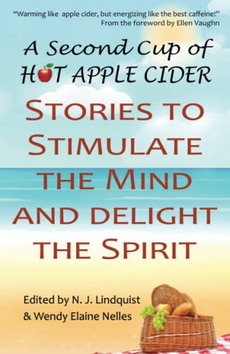 A Second Cup of Hot Apple Cider: Stories to Stimulate the Mind and Delight the Spirit (Hot Apple Cider Books, Band 2)