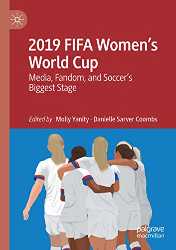 2019 FIFA Women’s World Cup: Media, Fandom, and Soccer’s Biggest Stage
