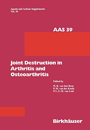 Joint Destruction in Arthritis and Osteoarthritis (Agents and Actions Supplements) (Agents and Actions Supplements, 39, Band 39)