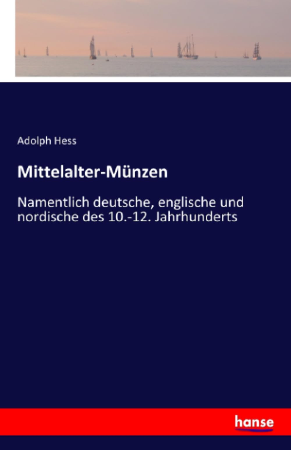 Mittelalter-Münzen: Namentlich deutsche, englische und nordische des 10.-12. Jahrhunderts
