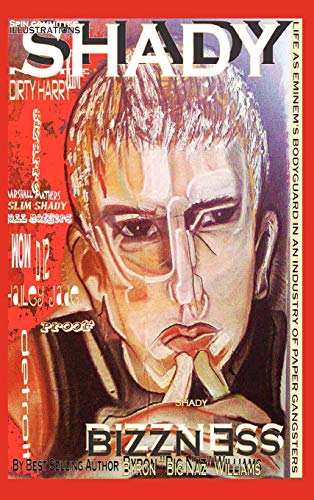 Shady Bizzness' Life as Eminem's Bodyguard in an Industry of Paper Gangsters