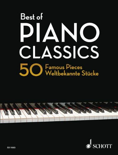 Best of Piano Classics: 50 weltbekannte Stücke für Klavier. Klavier. (Schott Piano Classics)