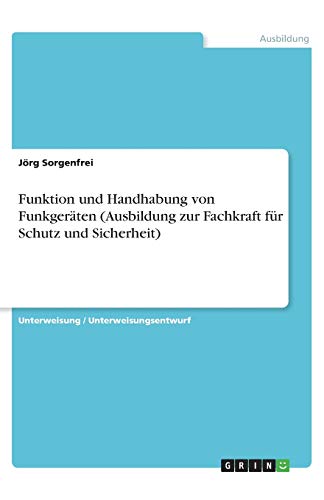 Funktion und Handhabung von Funkgeräten (Ausbildung zur Fachkraft für Schutz und Sicherheit)