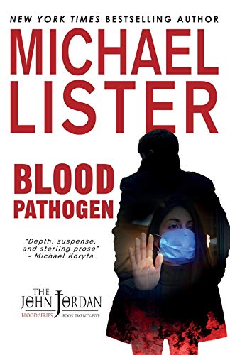 Blood Pathogen: A COVID-19 Quarantine Mystery Thriller (John Jordan Mysteries, Band 25)