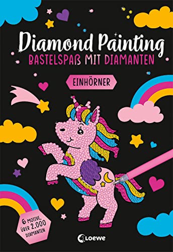 Diamond Painting - Bastelspaß mit Diamanten - Einhörner: 6 Motive - über 2.000 Diamanten - Gestalte Bilder mit dem enthaltenen Applikator-Stift nach ... - Für Kinder ab 8 Jahren