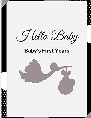 Hello Baby: Baby’s First Years Memory Book: Baby Milestone Book