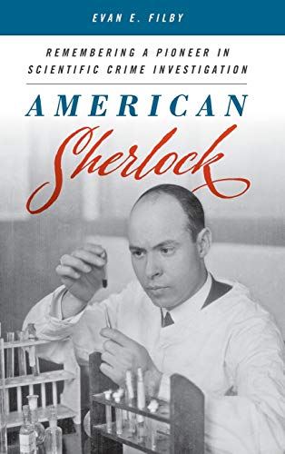 American Sherlock: Remembering a Pioneer in Scientific Crime Investigation