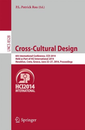 Cross-Cultural Design: 6th International Conference, CCD 2014, Held as Part of HCI International 2014, Heraklion, Crete, Greece, June 22-27, 2014, Proceedings (Lecture Notes in Computer Science)