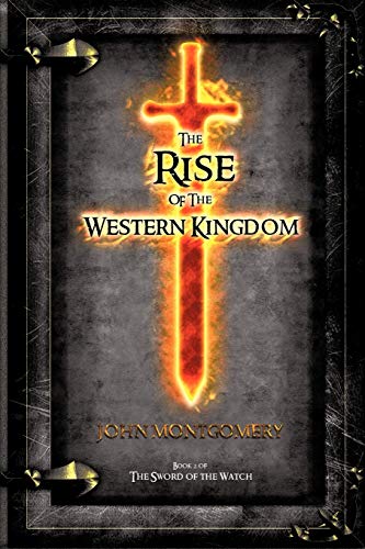 The Rise of the Western Kingdom: Book 2 of The Sword of The Watch: Book Two of the Sword of the Watch