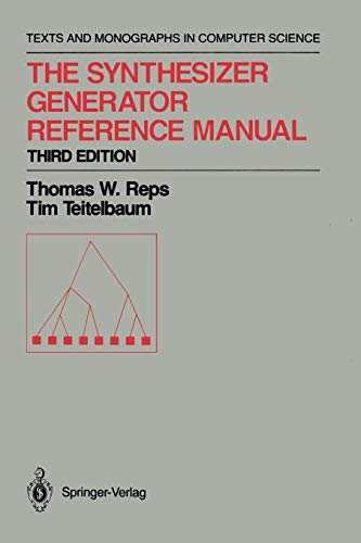 The Synthesizer Generator Reference Manual (Monographs in Computer Science)