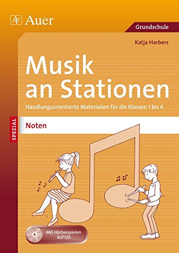 Musik an Stationen Spezial: Noten 1-4: Handlungsorientierte Materialien für die Klassen 1-4 (Stationentraining Grundschule Musik)