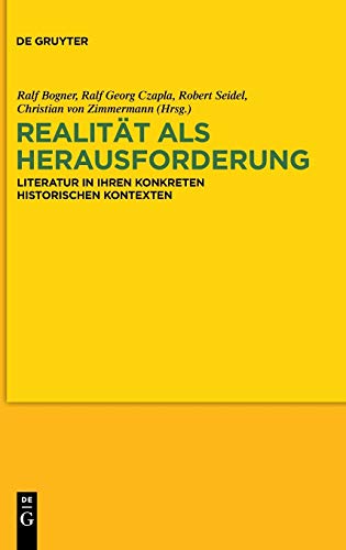 Realität als Herausforderung: Literatur in ihren konkreten historischen Kontexten. Festschrift für Wilhelm Kühlmann zum 65. Geburtstag