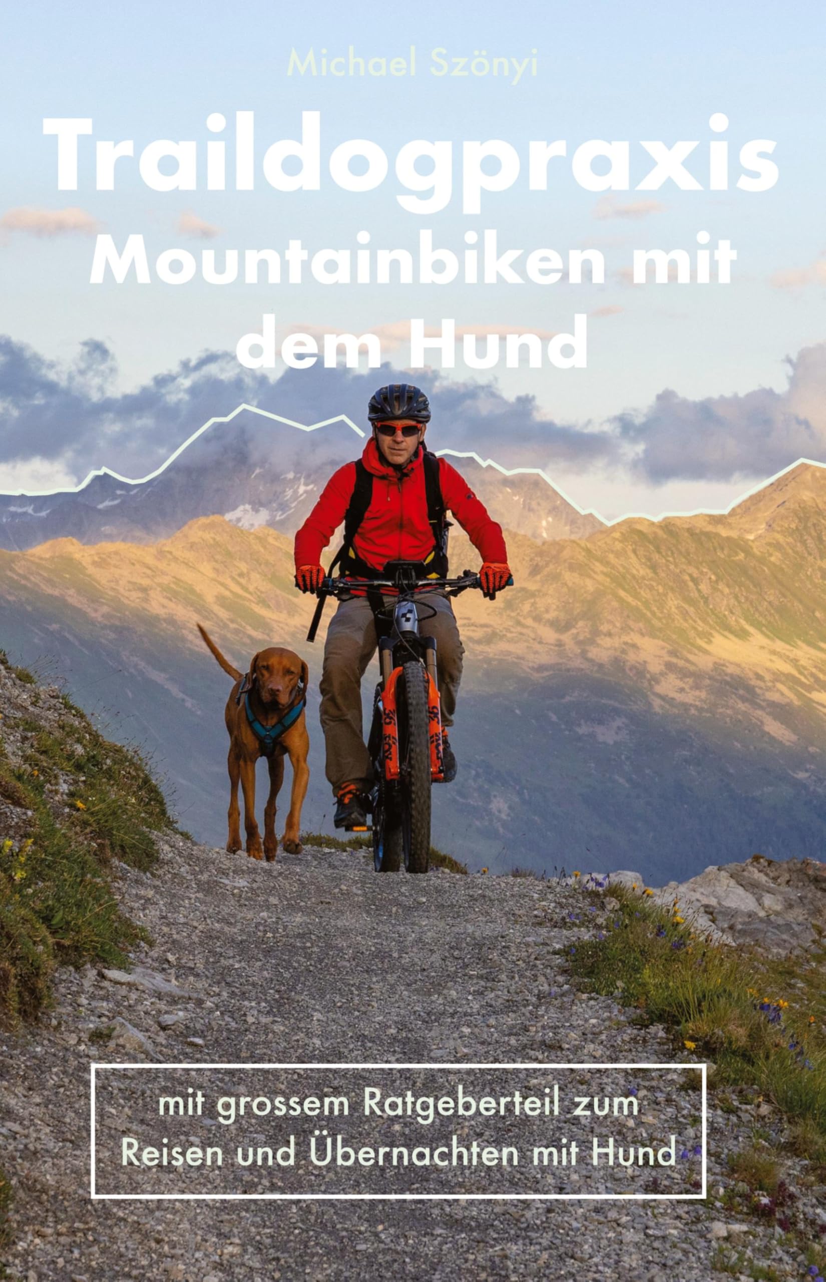 Traildogpraxis: Mountainbiken mit dem Hund - Ein praktischer Ratgeber, um den sportlichen Hund in die Berge mitzunehmen. Mit vielen Übungen, ... und praktischen Tipps zum Reisen mit Hund.