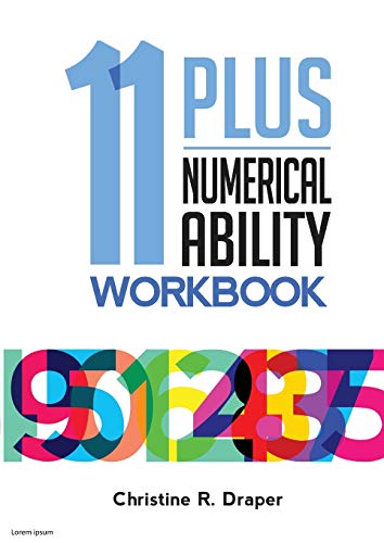 11 Plus Numerical Ability Workbook: A workbook teaching all the maths techniques required for success in all 11 Plus examinations (11 Plus Workbooks, Band 1)