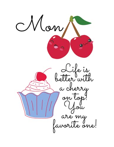 Notebook Cherry on top: Mon cherie, life is better with a cherry on top, you are my favorite one, Happy Notebook / Journal Gift: 120 Pages - 8.5 x 11 inches