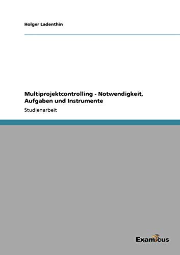 Multiprojektcontrolling - Notwendigkeit, Aufgaben und Instrumente