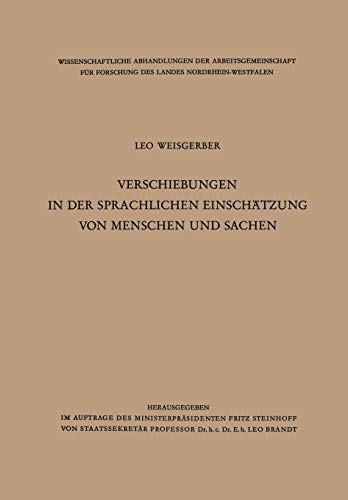 Verschiebungen in der sprachlichen Einschätzung von Menschen und Sachen (Wissenschaftliche Abhandlungen der Arbeitsgemeinschaft für Forschung des Landes Nordrhein-Westfalen, 2, Band 2)