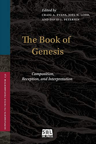 The Book of Genesis: Composition, Reception, and Interpretation (Supplements to Vetus Testamentum, Band 152)
