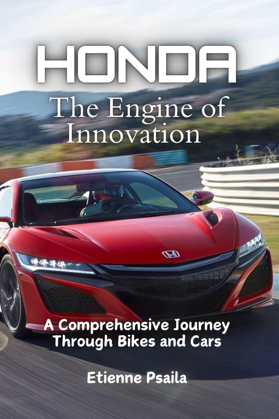 Honda: The Engine of Innovation - A Comprehensive Journey Through Bikes and Cars