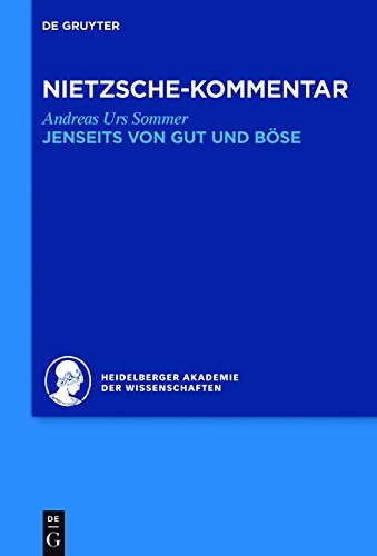 Historischer und kritischer Kommentar zu Friedrich Nietzsches Werken: Kommentar zu Nietzsches Jenseits von Gut und Böse