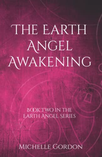 The Earth Angel Awakening (Earth Angel Series (UK Edition), Band 2)