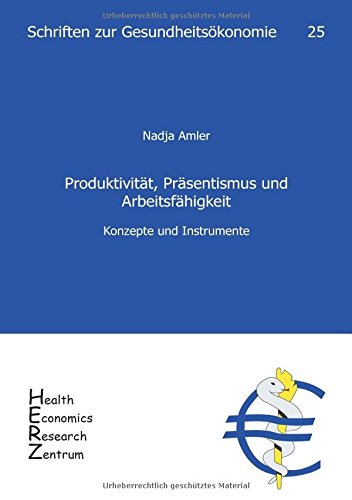 Produktivität, Präsentismus und Arbeitsfähigkeit - Konzepte und Instrumente