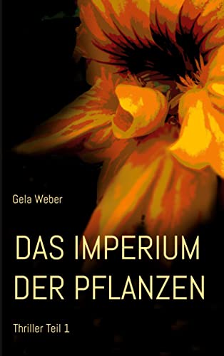 Das Imperiumm der Pflanzen: Thriller Teil1 (Das Imperium der Pflanzen)