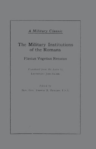 The Military Institutions of the Romans (Military Classics)
