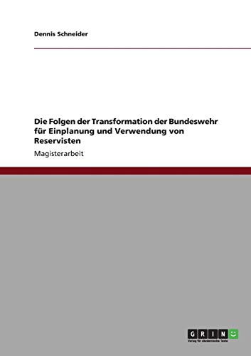 Die Folgen der Transformation der Bundeswehr für Einplanung und Verwendung von Reservisten