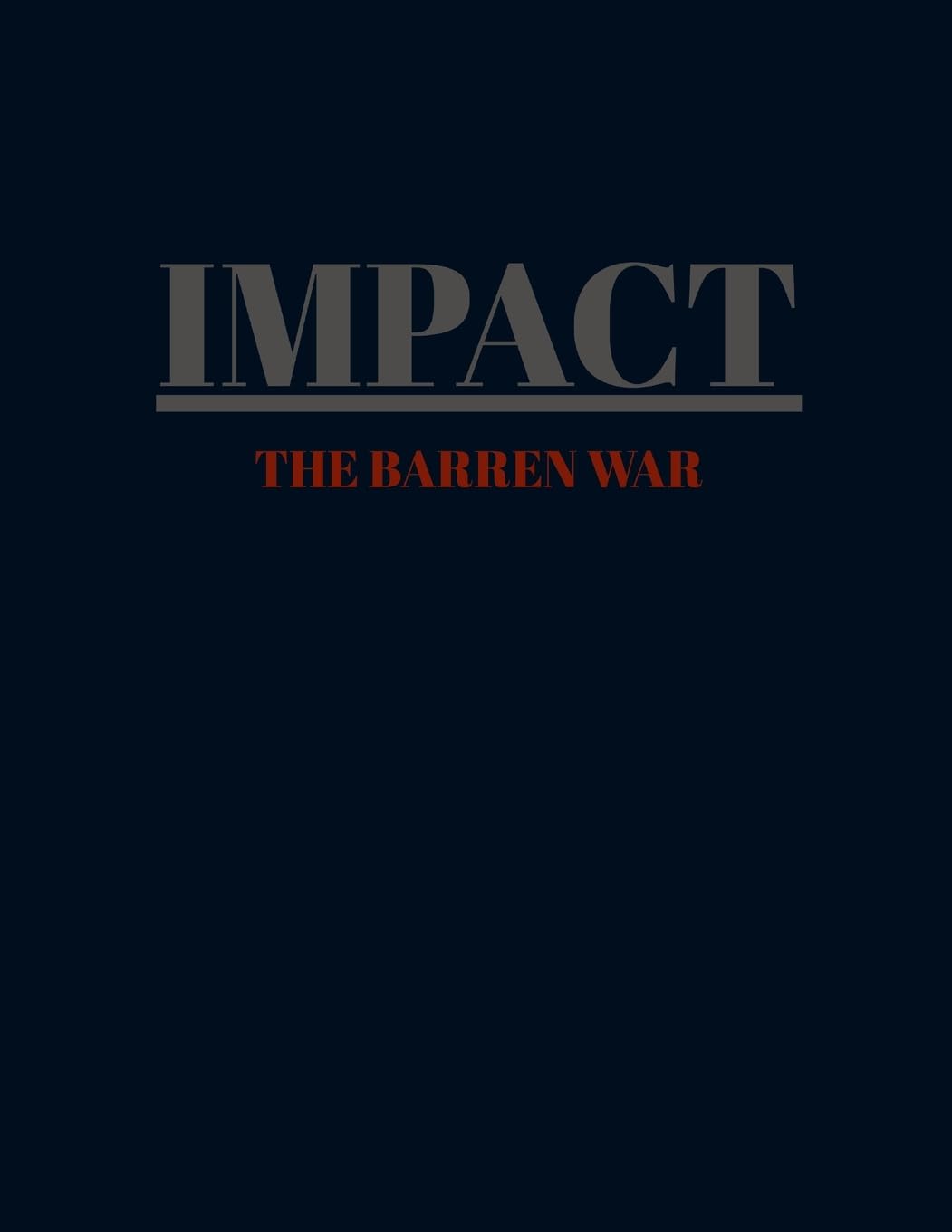IMPACT: THE BARREN WAR