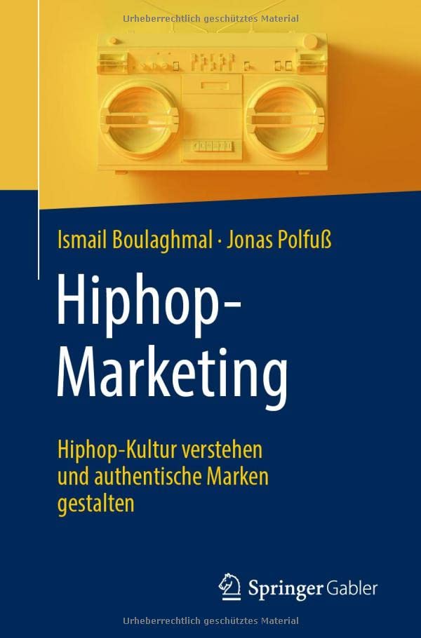 Hiphop-Marketing: Hiphop-Kultur verstehen und authentische Marken gestalten