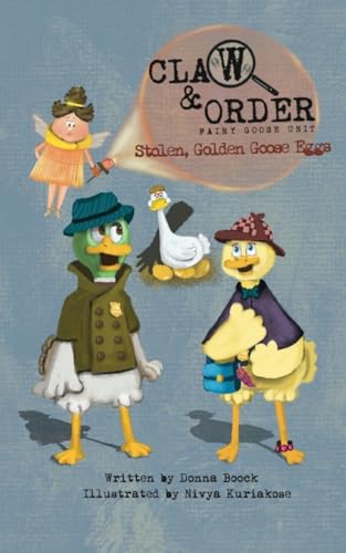 Stolen, Golden Goose Eggs (Claw & Order: Fairy Goose Unit, Band 2)
