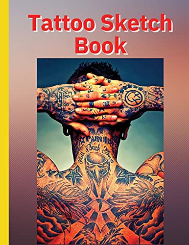 Tattoo Sketch Book: IDEAL FOR PROFESSIONAL TATTOOISTS AND STUDENTS