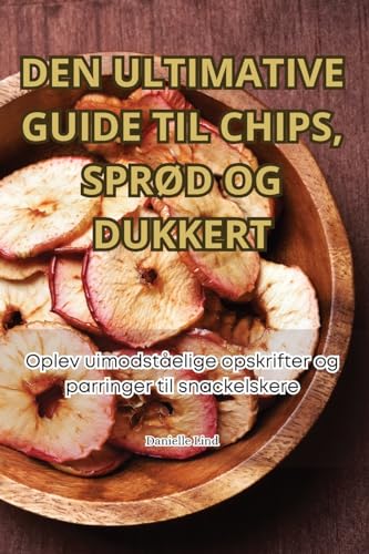 DEN ULTIMATIVE GUIDE TIL CHIPS, SPRØD OG DUKKERT