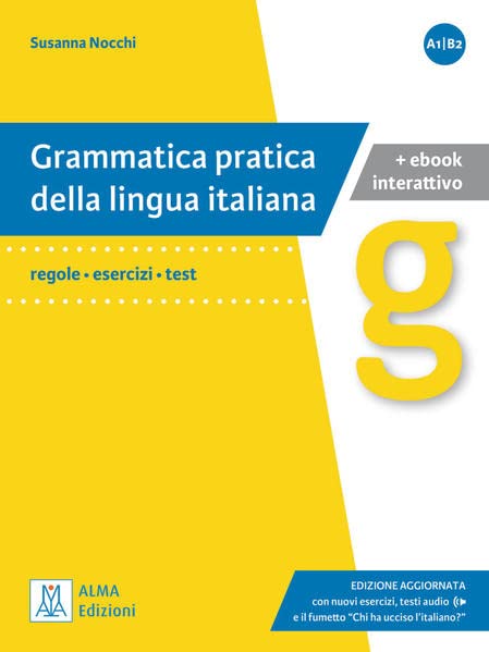 Grammatica pratica della lingua italiana: regole - esercizi - test.Edizione aggiornata con nuovi esercizi, testi audio e il fumetto Chi ha ucciso l'italiano? / Grammatica + ebook interattivo