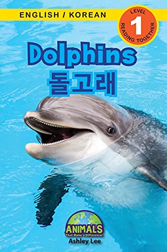 Dolphins / ¿¿¿: Bilingual (English / Korean) (¿¿ / ¿¿¿) Animals That Make a Difference! (Engaging Readers, Level 1) (Animals That Make a Difference! ... / 한국